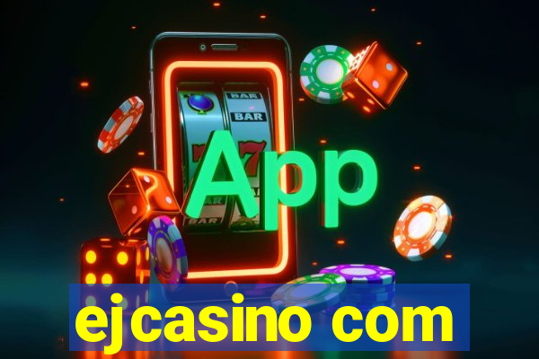 ejcasino com